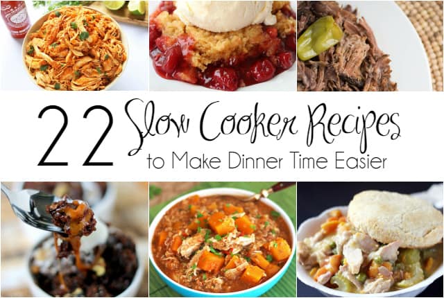 22 Slow Cooker Recipes to Make Dinner Time Easier
