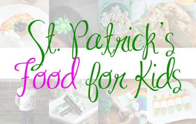 67 Easy Ways to Celebrate St. Patrick’s Day with Kids – Food