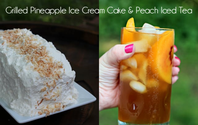 Grilled Pineapple Ice Cream Cake and Peach Iced Tea hero
