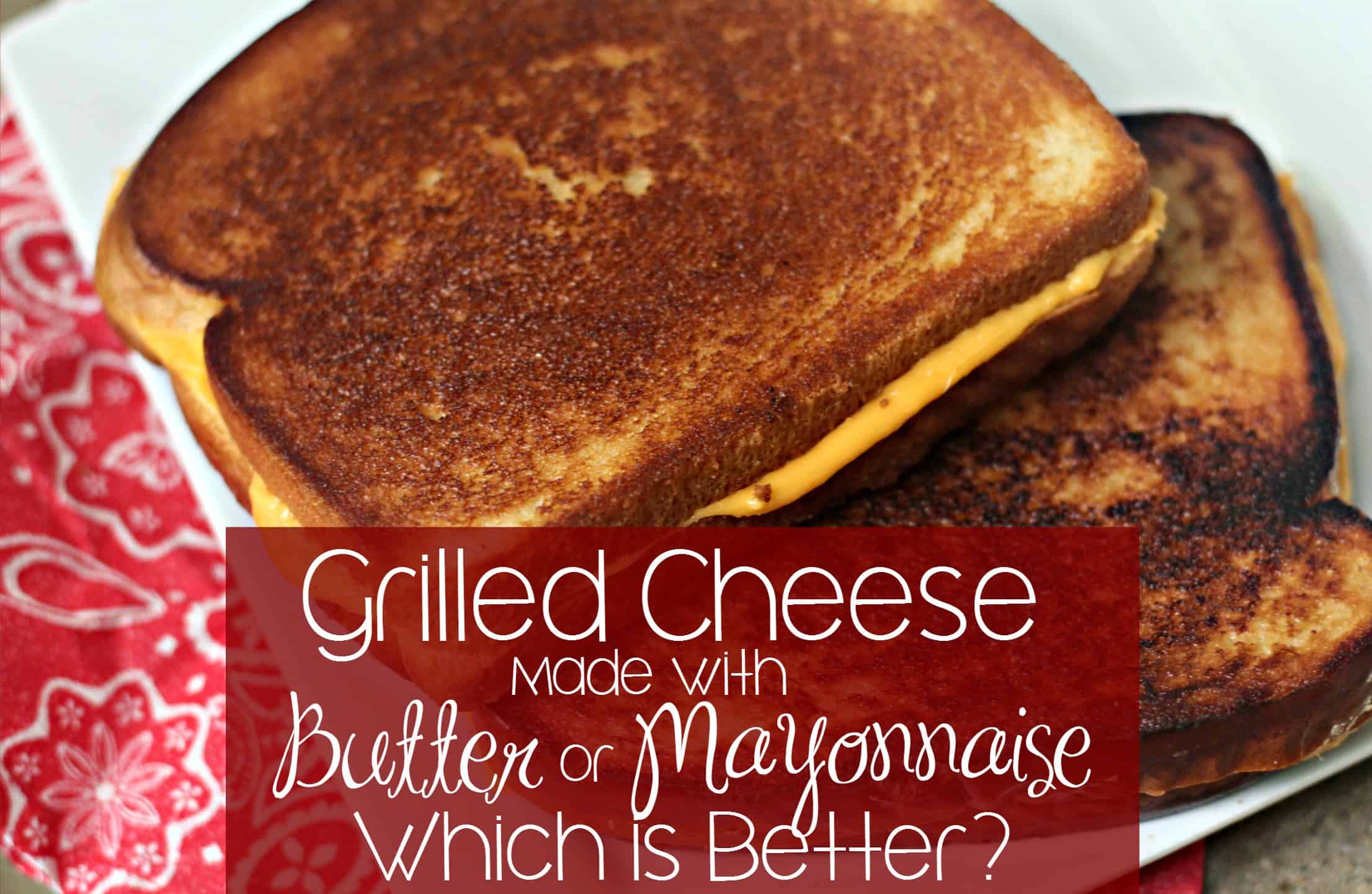 Grilled Cheese with Mayonnaise or Butter - Which is Better? - Mom Needs ...