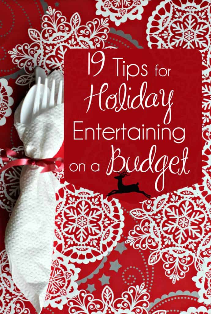 19 Tips for Holiday Entertaining on a Budget | Save Money | Christmas Cash | Thrifty Holiday | #FrugalChristmas #InexpensiveChristmas #HolidayParty