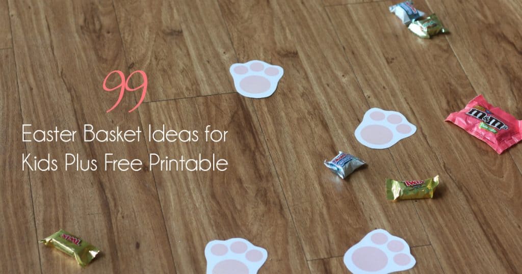 99 Easter Basket Ideas for Kids Plus Free Printable