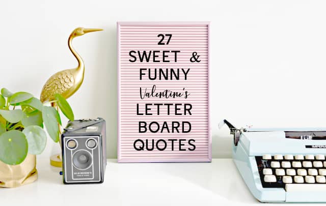 27 Sweet and Funny Valentine's Letter Board Quotes - Mom Needs Chocolate
